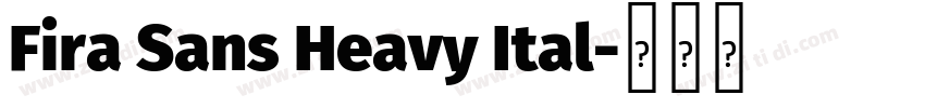 Fira Sans Heavy Ital字体转换